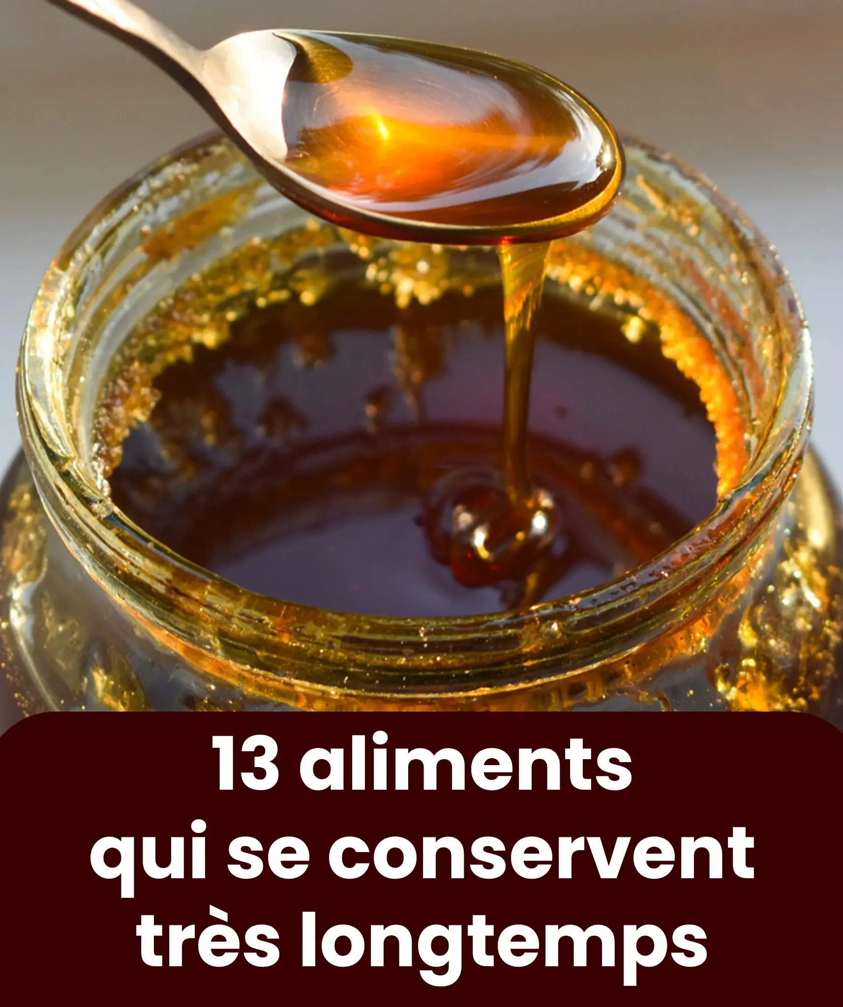 13 aliments qui se conservent tres longtemps et comment les conserver au mieux.jpg