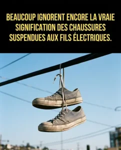 Que signifie reellement le phenomene des chaussures suspendues a des fils a haute tension.jpg
